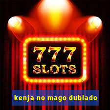 kenja no mago dublado