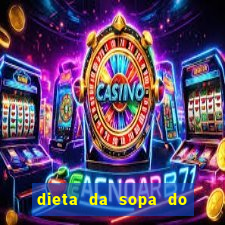 dieta da sopa do hospital do coração