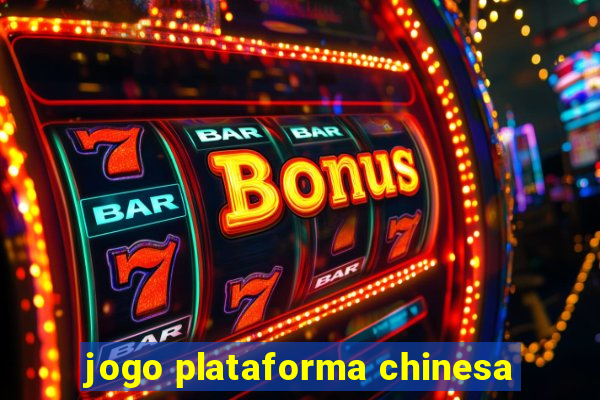 jogo plataforma chinesa