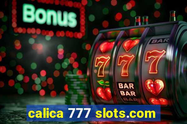 calica 777 slots.com