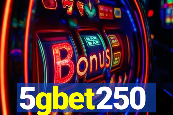 5gbet250