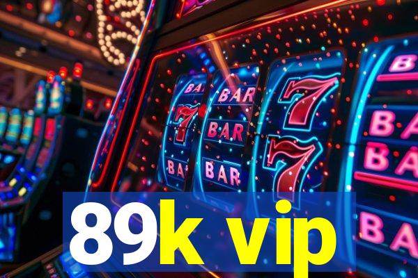 89k vip
