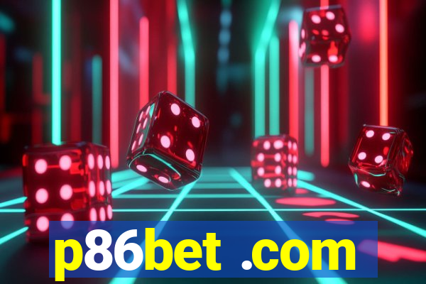 p86bet .com