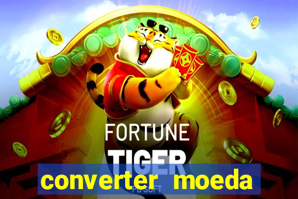 converter moeda cruzeiro para real