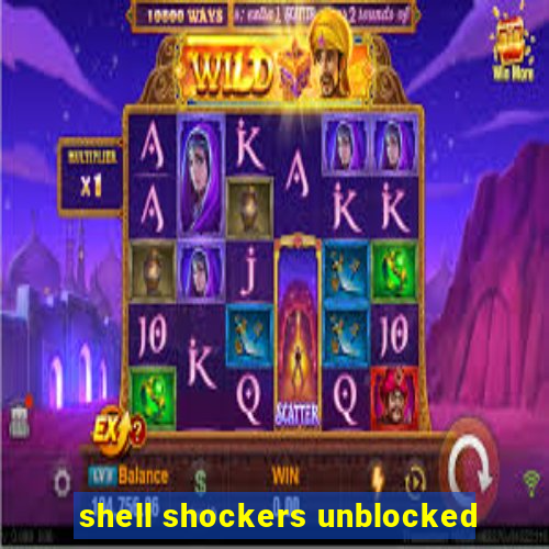 shell shockers unblocked