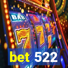 bet 522