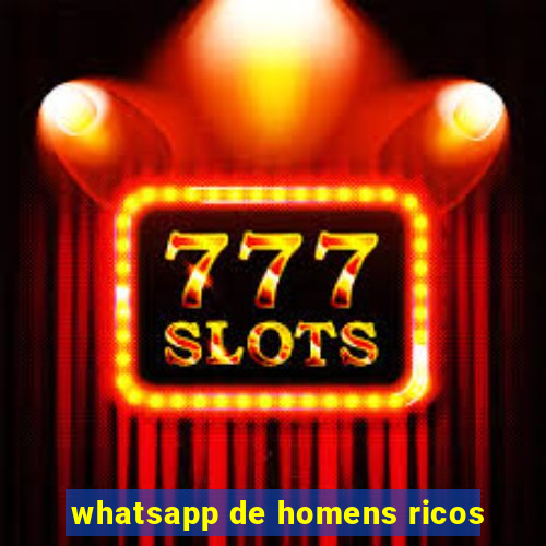 whatsapp de homens ricos