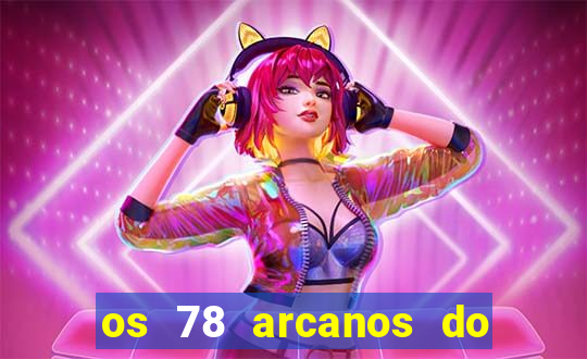 os 78 arcanos do tarot e seus significados pdf