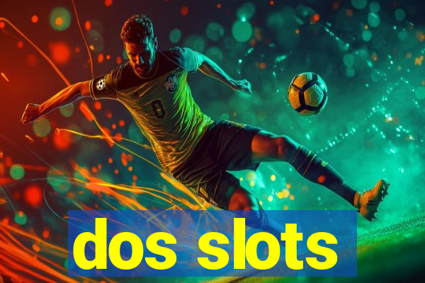 dos slots