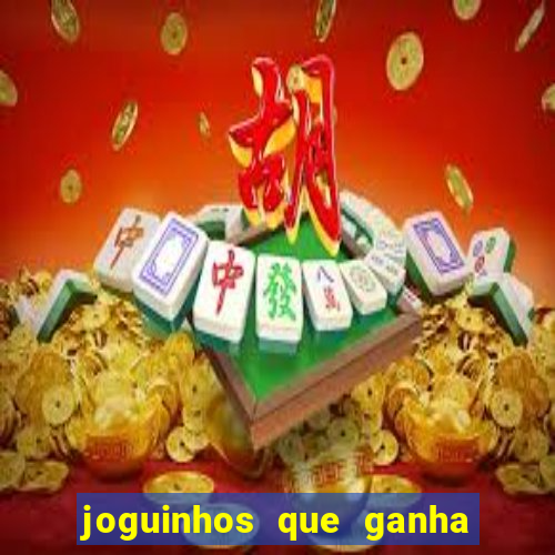 joguinhos que ganha dinheiro sem depositar