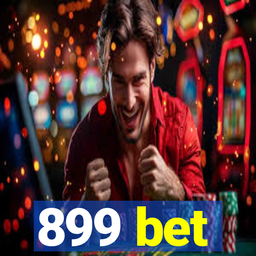 899 bet