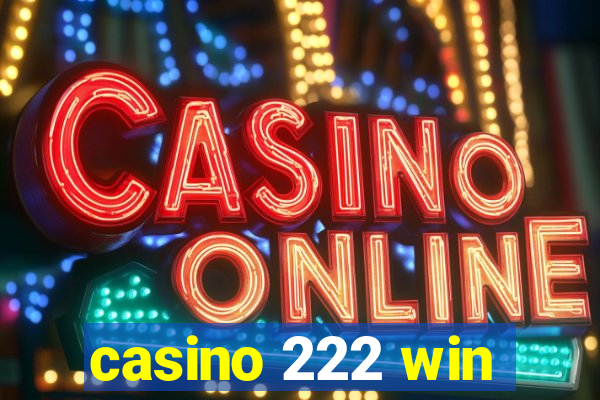 casino 222 win