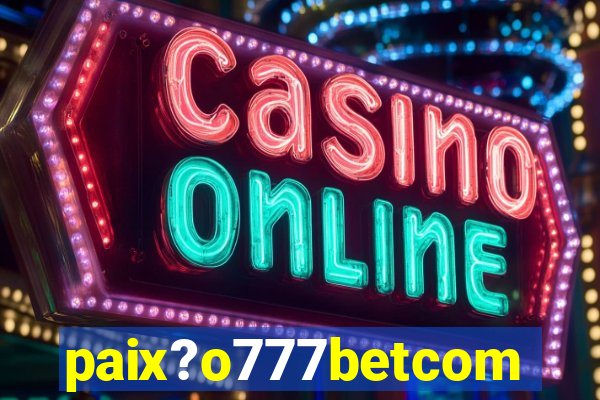 paix?o777betcom