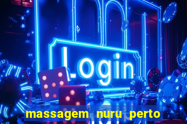 massagem nuru perto de mim