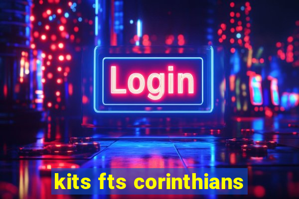 kits fts corinthians