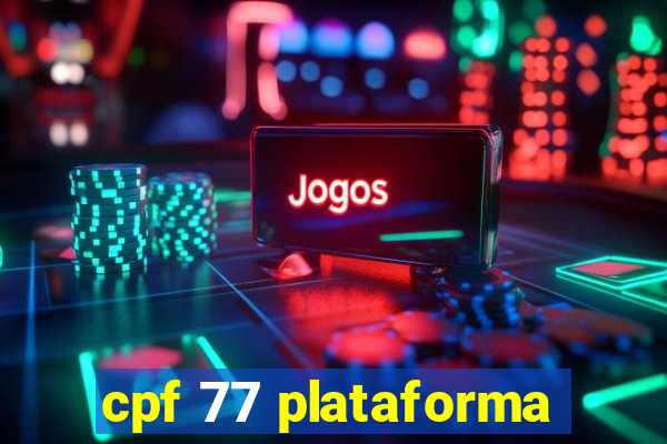 cpf 77 plataforma