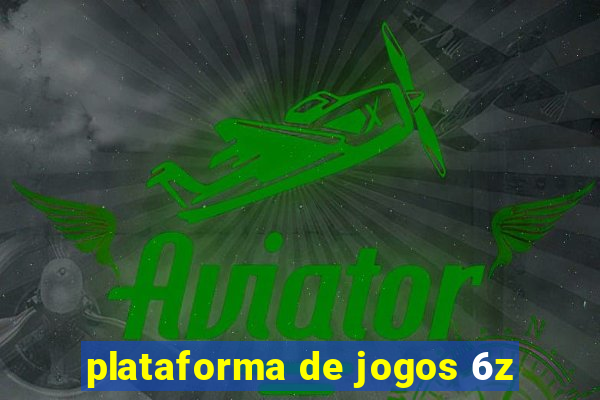 plataforma de jogos 6z