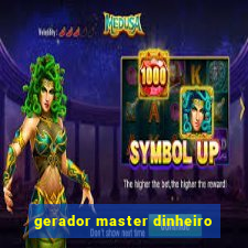 gerador master dinheiro