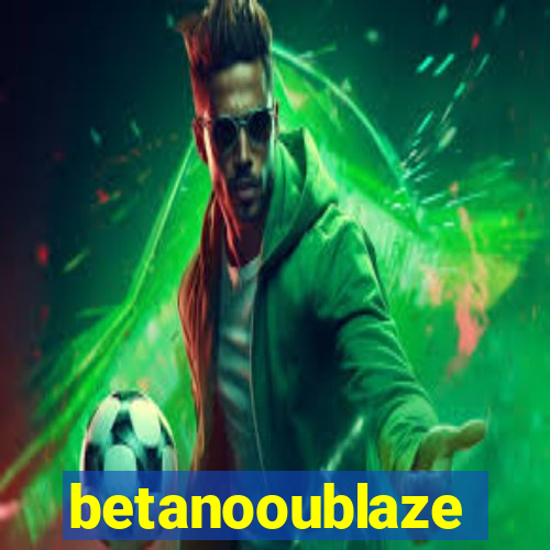 betanooublaze
