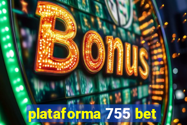 plataforma 755 bet