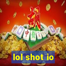 lol shot io