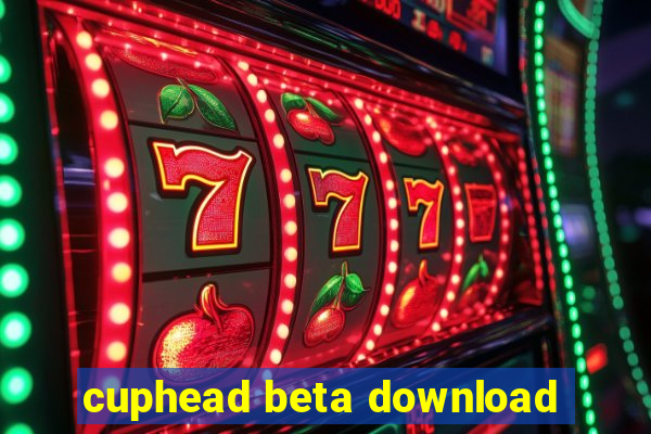 cuphead beta download