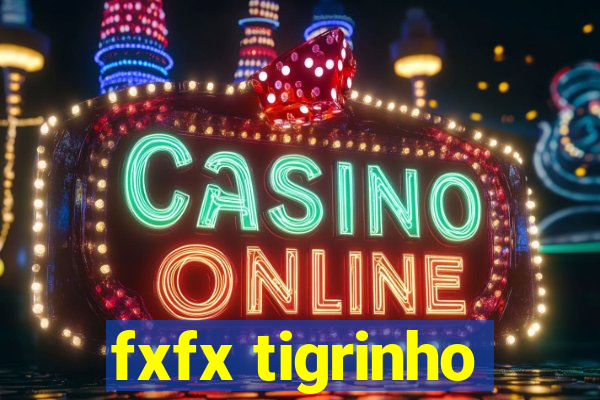 fxfx tigrinho