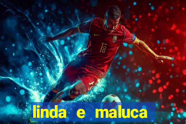 linda e maluca orochi letra