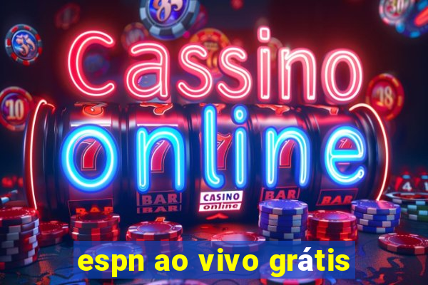 espn ao vivo grátis