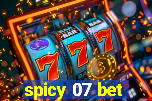 spicy 07 bet