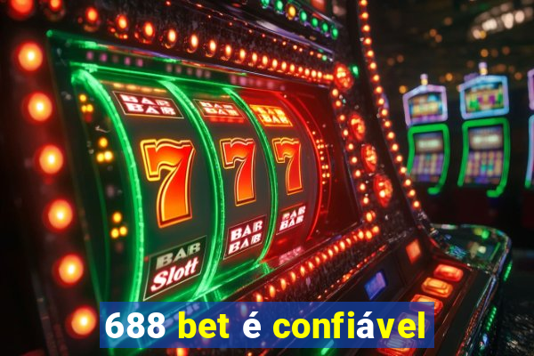 688 bet é confiável