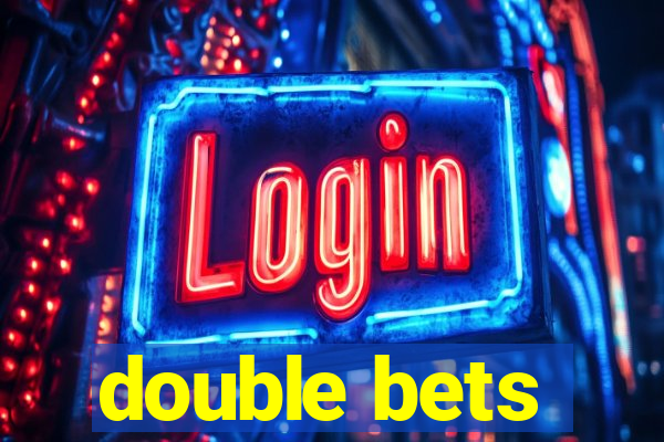 double bets