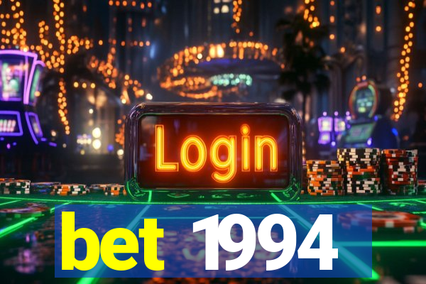 bet 1994
