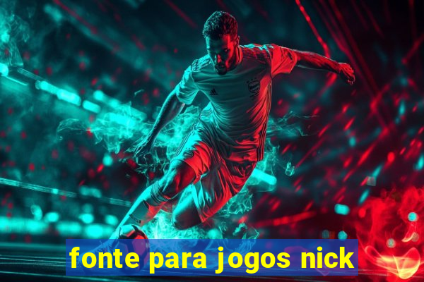 fonte para jogos nick