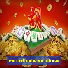 vermelhinho em ilhéus
