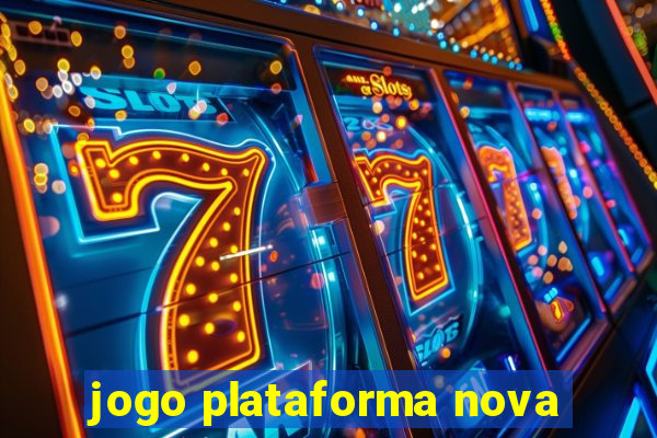 jogo plataforma nova