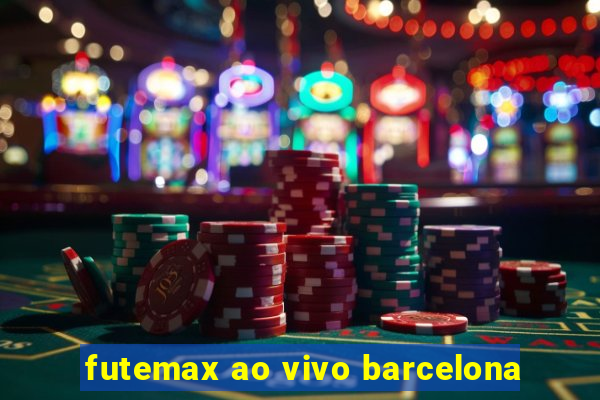 futemax ao vivo barcelona