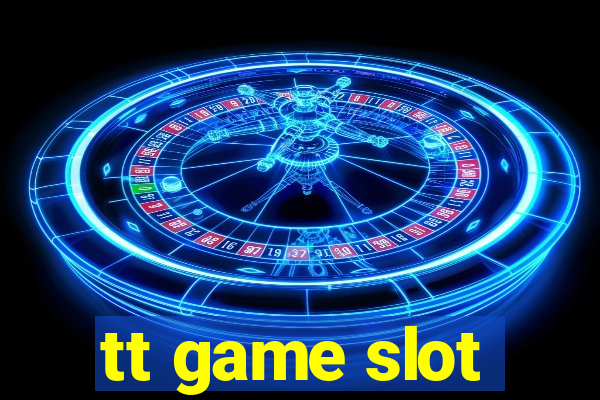tt game slot