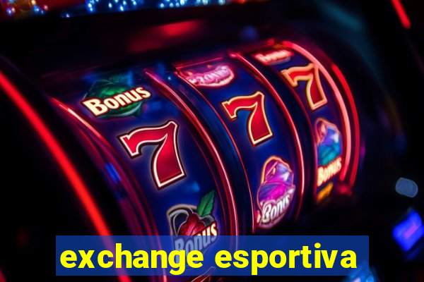 exchange esportiva