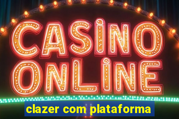 clazer com plataforma