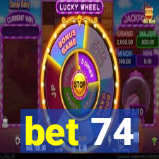 bet 74