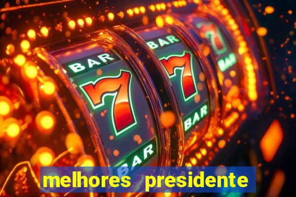 melhores presidente do brasil