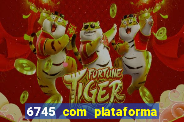 6745 com plataforma de jogos