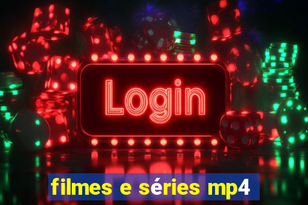 filmes e séries mp4