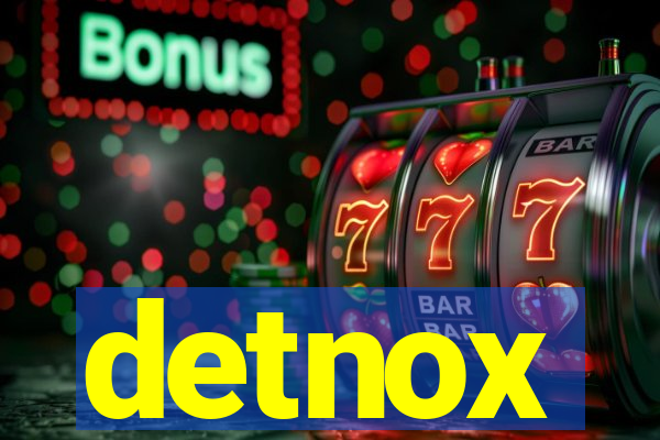 detnox