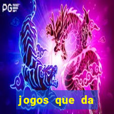 jogos que da dinheiro sem depositar
