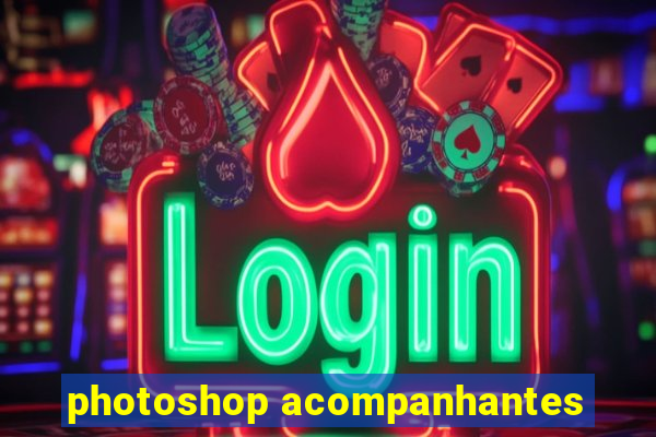 photoshop acompanhantes