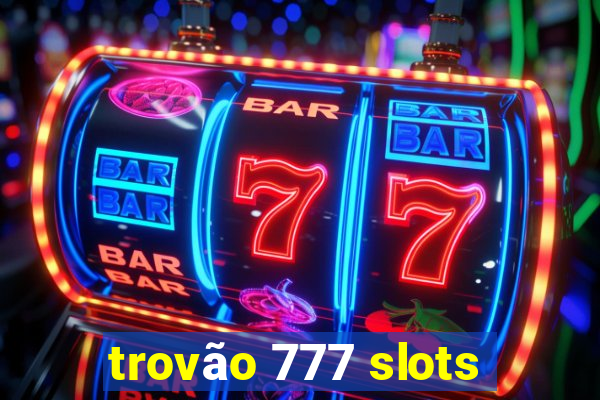 trovão 777 slots