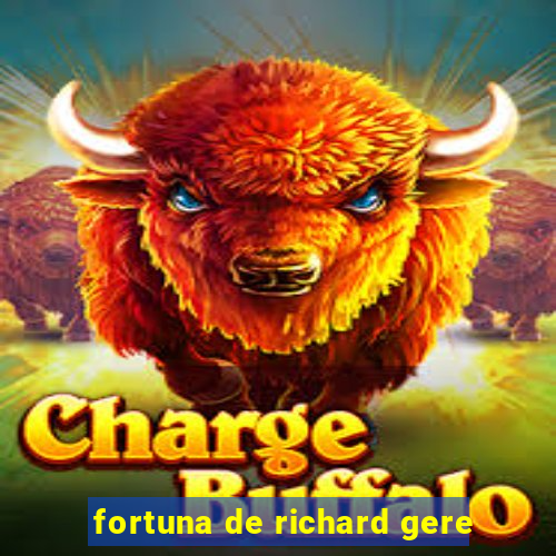 fortuna de richard gere