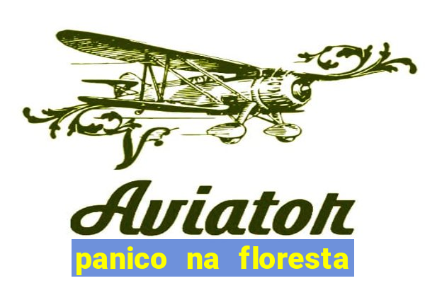 panico na floresta 2 filme completo dublado mega filmes